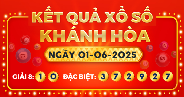 Kết quả xổ số Khánh Hòa ngày 1/6/2025