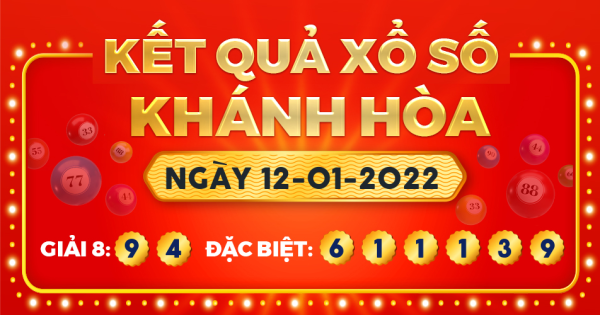 Kết quả xổ số Khánh Hòa ngày 12/1/2022