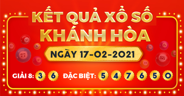 Kết quả xổ số Khánh Hòa ngày 17/2/2021