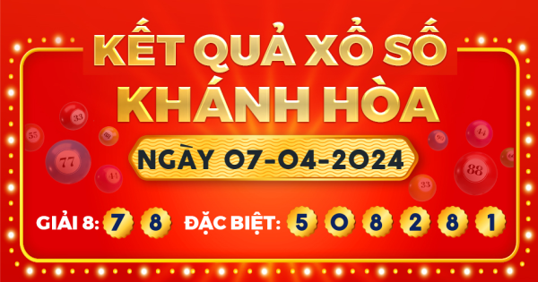 Kết quả xổ số Khánh Hòa ngày 7/4/2024